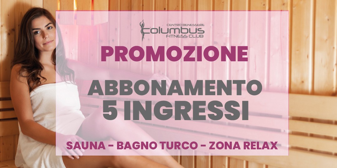 PROMOZIONE SAUNA – BAGNO TURCO – ZONA RELAX