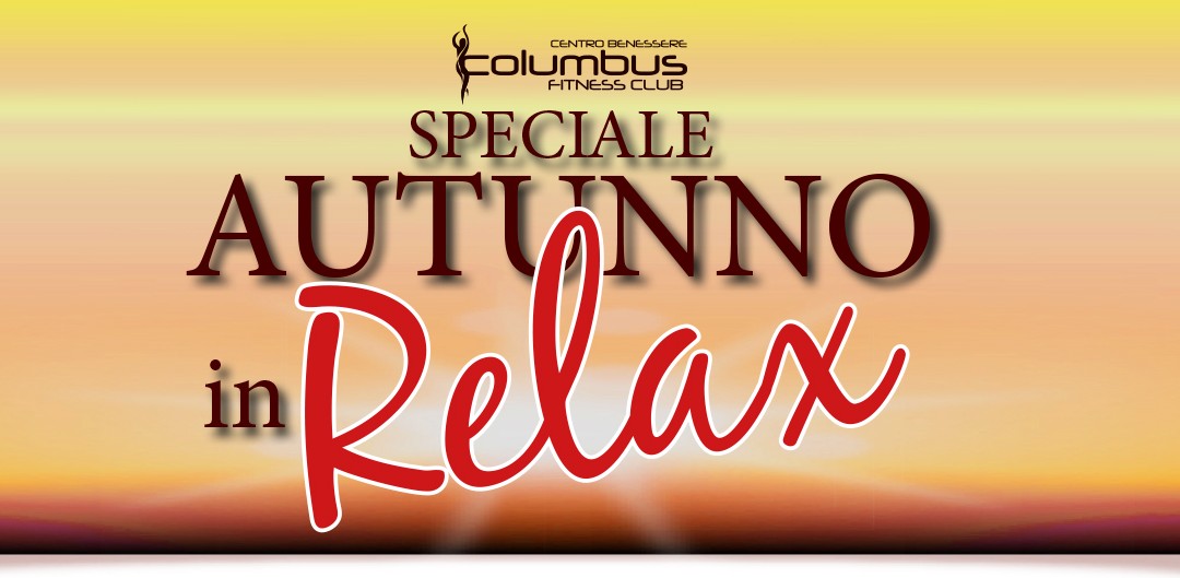 SPECIALE AUTUNNO IN RELAX